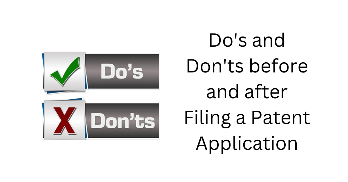 Do’s and Don’ts of Patent Filing Procedure in India