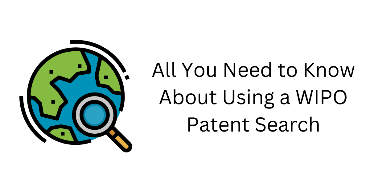 Patentscope – All you need to know about using a WIPO Patent Search