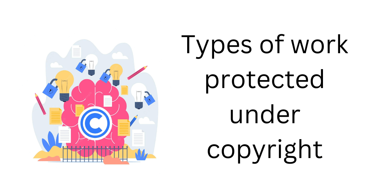 Types of Work Protected Under Copyright In India