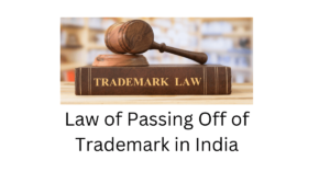 Read more about the article Law of Passing Off of Trademark in India