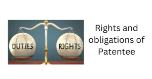 Rights and Obligations of Patentee in India