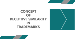 Read more about the article An Overview of the Concept of Deceptive Similarity in Trademarks