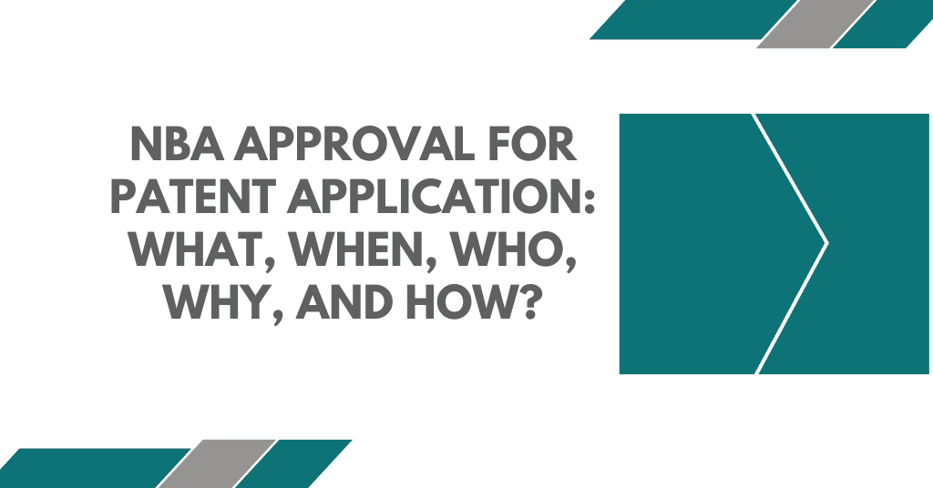 NBA Approval for Patent Application – What, When, Who, Why, and How?