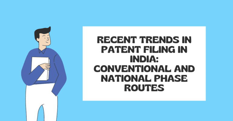 Recent Trends in Patent Filing in India Conventional and National Phase Routes