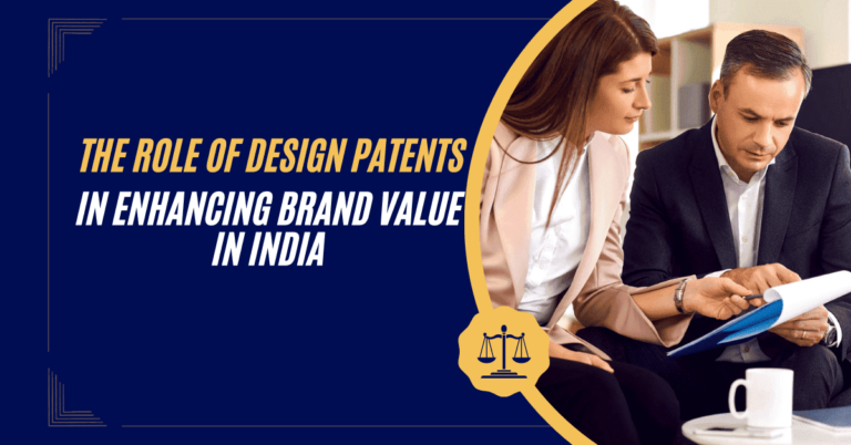 The Role of Design Patents in Enhancing Brand Value in India - Intellect Vidhya